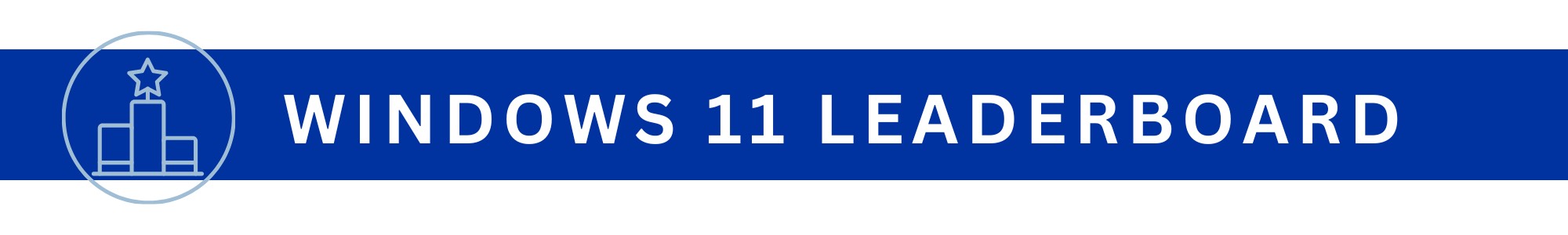 Windows 11 Leaderboard